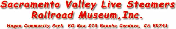 Sacramento Valley Llive Steamers  in Hagan Community Park  PO box 273 Rancho Cordova CA 95741